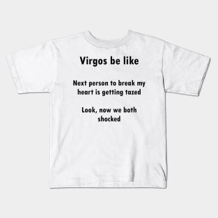 Virgos be like Kids T-Shirt